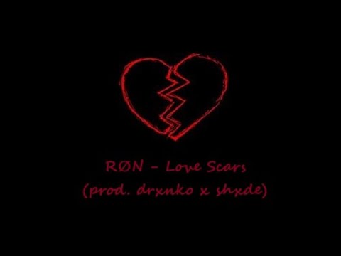 RØN - Love Scars (prod. drxnko x shxde)