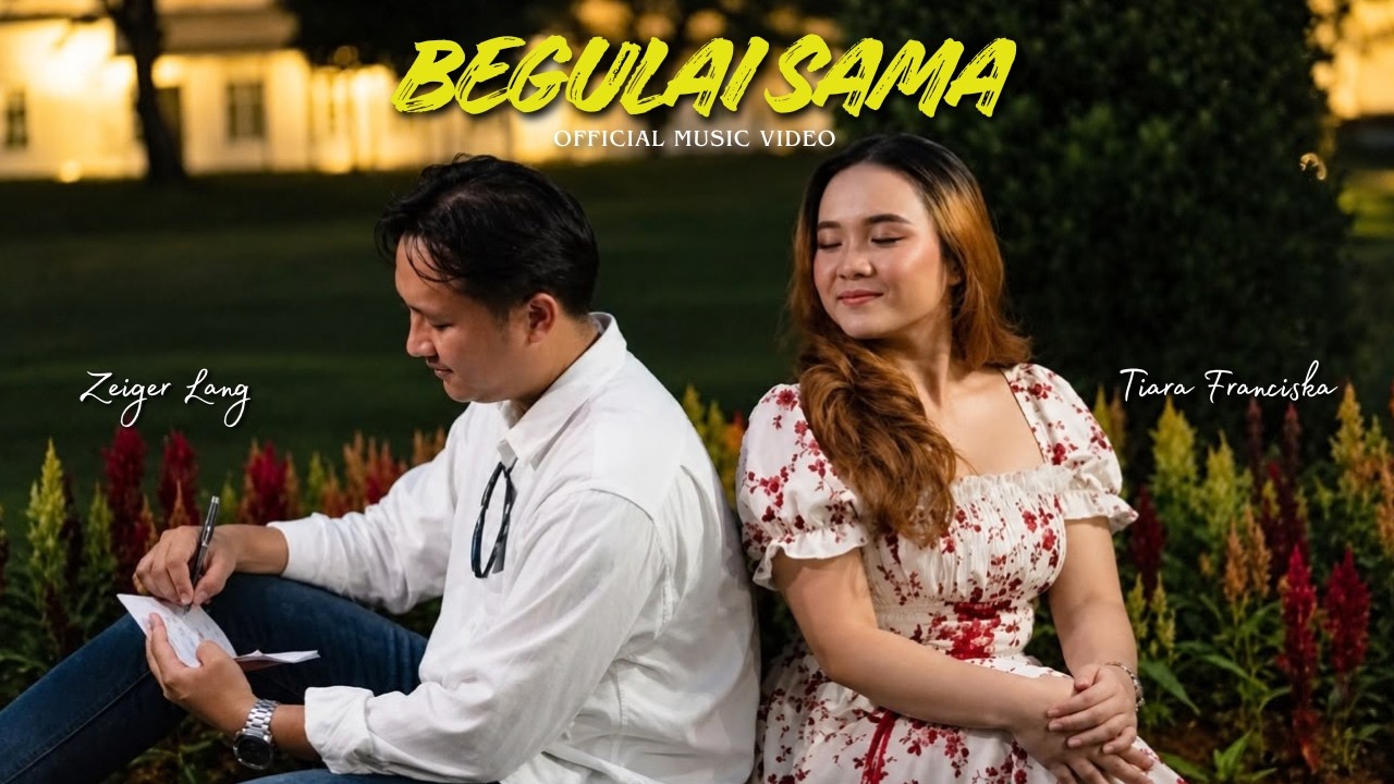 Zeiger Lang & Tiara Franciska by Begulai Sama — Official Music Video