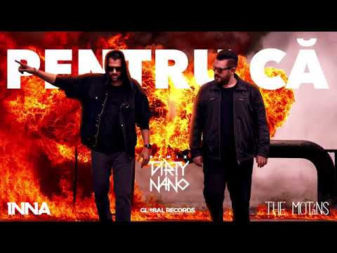 Dirty Nano vs  INNA feat  The Motans   Pentru Ca Remix