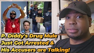 Puff Daddy's Drug Mule Just Got Arrested & His Accusers are TALKIING!