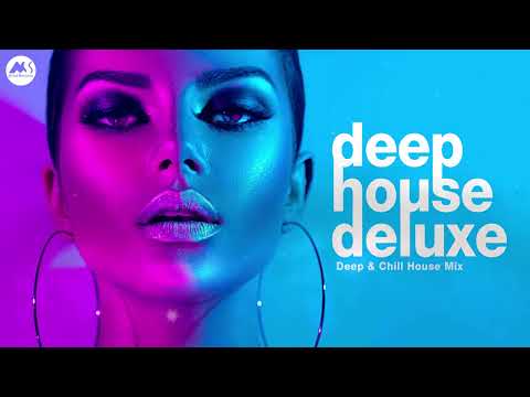 Deep House Deluxe - Deep & Chill House Mix