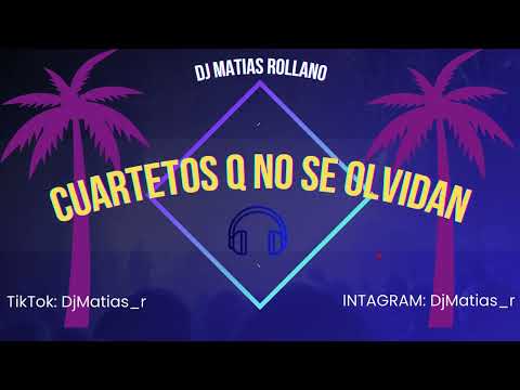 CUARTETOS Q NO SE OLVIDAN 💥🍺🍻✌️🤤🤪[DJ MATIAS ROLLANO]