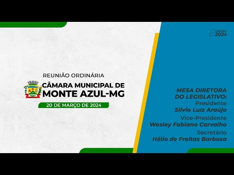 Reunião Ordinária - Câmara Municipal de Monte Azul/MG - 20/03/2024