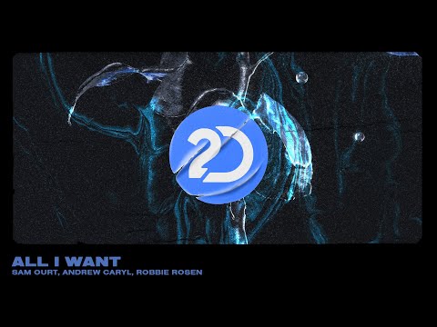 Sam Ourt, Andrew Caryl, Robbie Rosen - All I Want [Deep House]