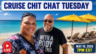 Cruise Chit Chat Tuesday! Let's Catch Up!!! And Cruise Q&A