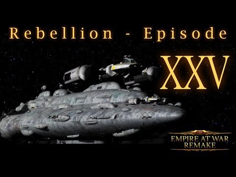 The EAW Remake Rebellion playthrough Part 25