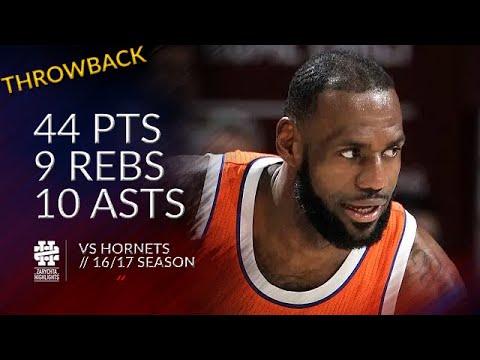 LeBron James 44 pts 9 rebs 10 asts vs Hornets 16/17 season
