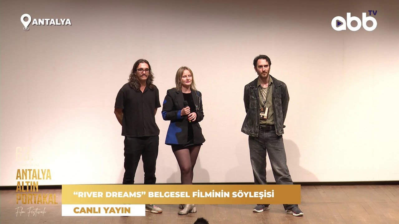“RIVER DREAMS” BELGESEL FİLMİNİN SÖYLEŞİSİ