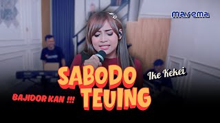 Download lagu SABODO TEUING - COVER IKE KEKEI MAREMA - LIVE SESSION RECORD - VERSI BAJIDOR mp3 Download lagu SABODO TEUING - COVER IKE KEKEI MAREMA - LIVE SESSION RECORD - VERSI BAJIDOR mp3