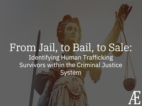 From Jail, to Bail, to Sale: Trafficking and the Criminal Justice System