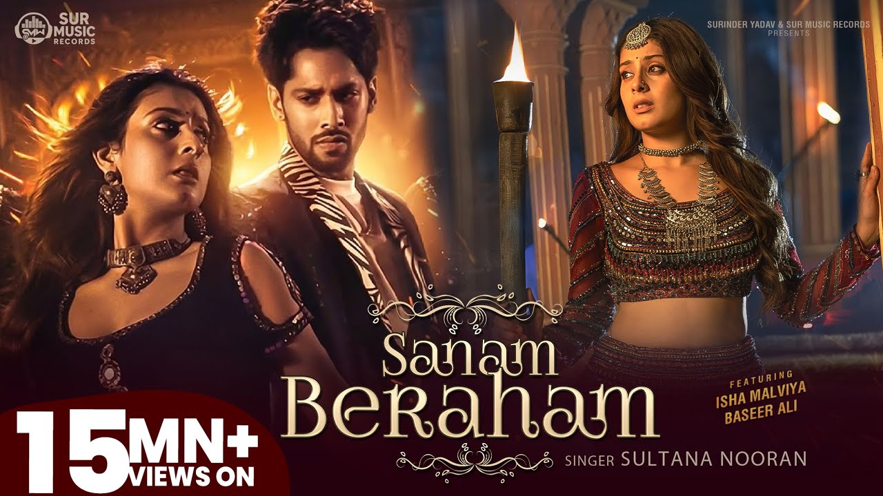 Sanam Beraham Lyrics – Sultana Nooran | Isha Malviya & Baseer Ali