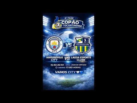2ª FASE COPÃO TOCANTINS 2026 | LAGOA DA CONFUSÃO X  MARIANÓPOLIS CITY -  26/04/2026