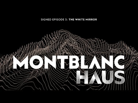 THE WHITE MIRROR I EPISODE 03 I #MontblancSigned Episodes I Montblanc