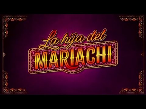La Hija del Mariachi | Colombia | Adelanto