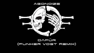 Agonoize - Dafür (Funker Vogt Remix)