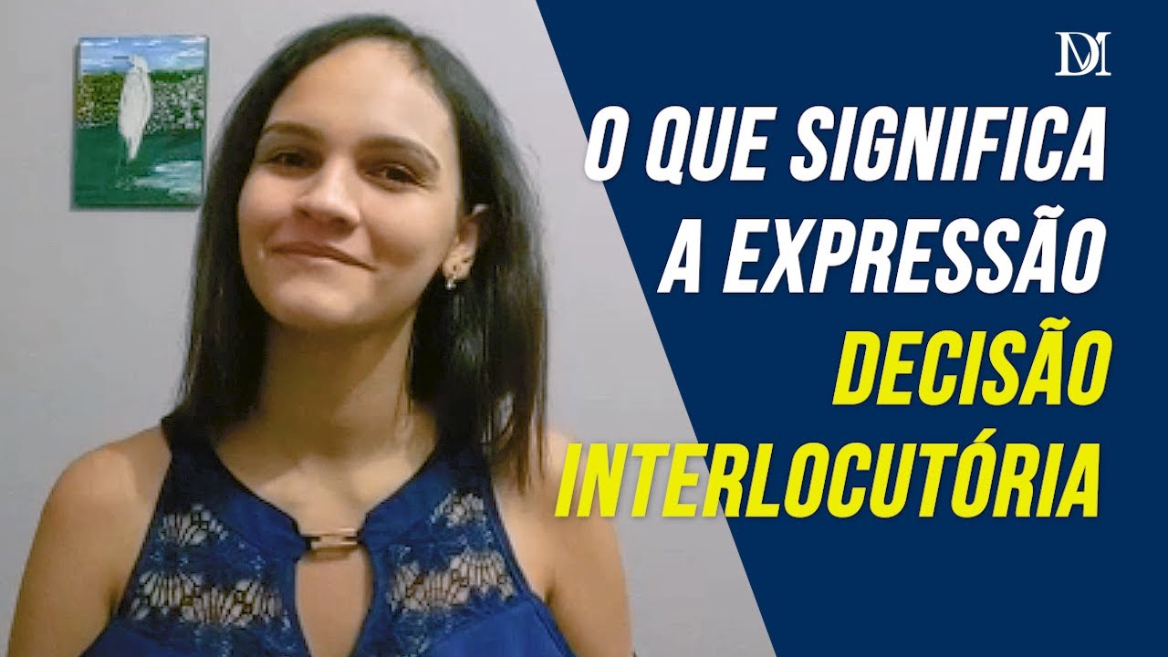 O Que Significa Decisão Interlocutória | Duarte Moral Advogados