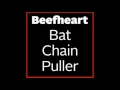 Captain Beefheart - Candle Mambo (Bat Chain Puller Album)