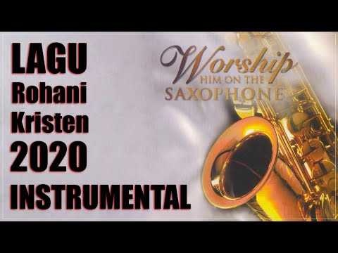 INSTRUMENTAL Saxophone ROHANI TERBAIK 2020  MUSIK SAAT TEDUH   Lagu Rohani Pengantar Tidur Terbaru