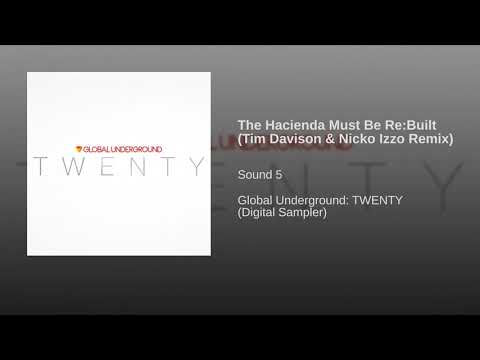 The Hacienda Must Be ReBuilt Tim Davison & Nicko Izzo Remix