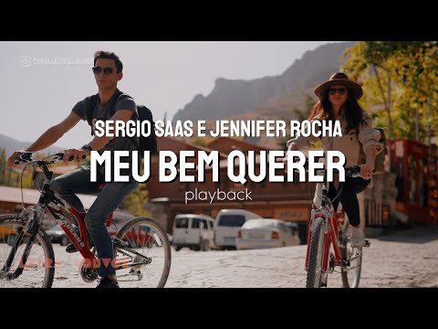 Meu Bem Querer | Sergio Saas e Jennifer Rocha (Playback)