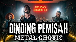 Download lagu Cover Dinding Pemisah - METAL GHOTIC mp3