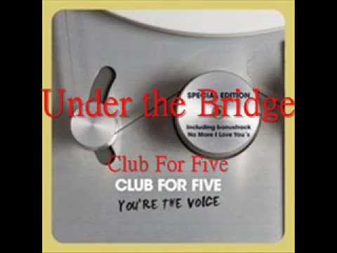 Under the Bridge (a cappella, Club For Five)