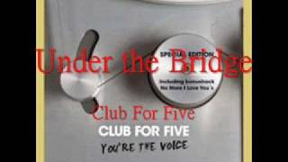 Under the Bridge (a cappella, Club For Five)