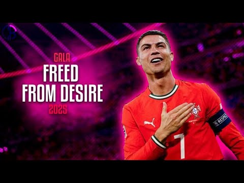 Cristiano Ronaldo ▶ Freed From Desire ● GALA ᴴᴰ