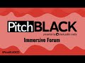 Pitch Black 2023 (Immersive Forum)