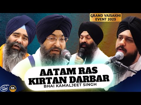 [4K] Bhai Kamaljeet Singh | Aatam Ras Kirtan Darbar | Grand Vaisakhi Event 2023