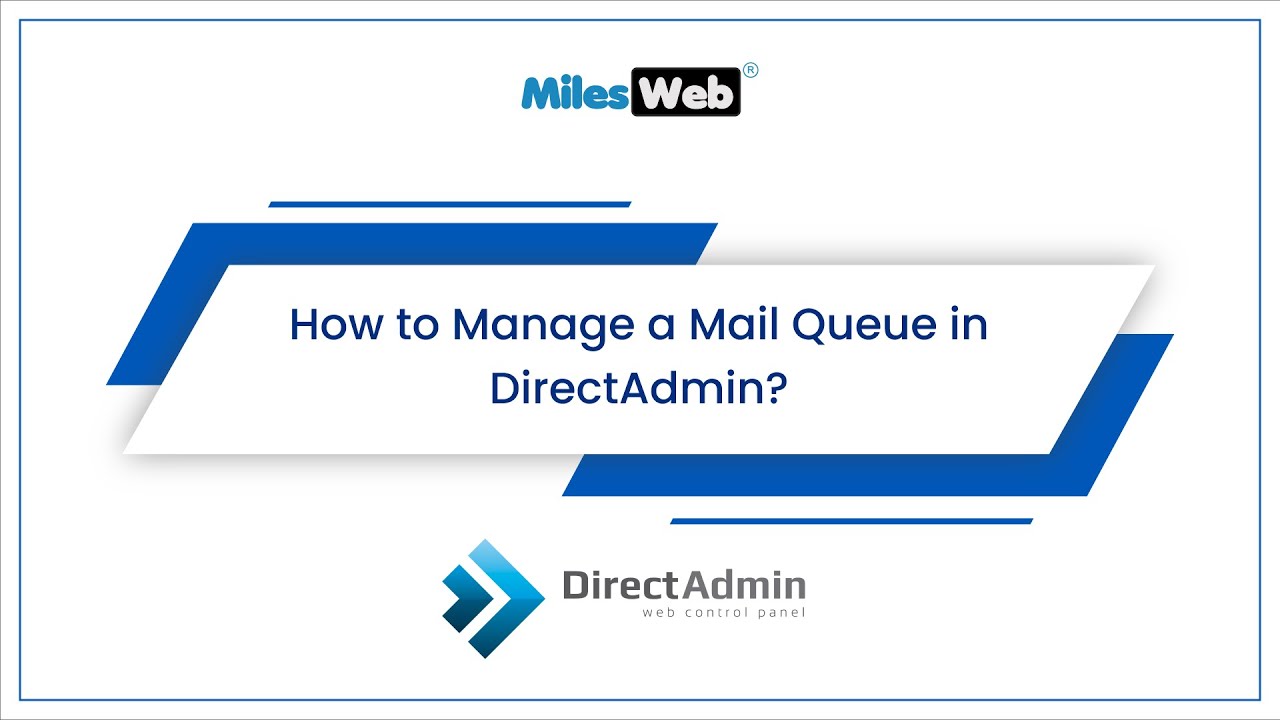 How to Manage a Mail Queue in DirectAdmin? | MilesWeb