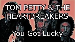 TOM PETTY &amp; THE HEARTBREAKERS - You Got Lucky (Lyric Video)