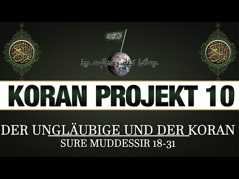Koran Projekt 10 | Der Ungläubige und der Koran | Sure Muddessir 18-31
