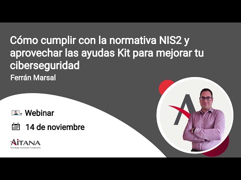 C�mo cumplir con la normativa NIS2 y aprovechar las ayudas Kit para mejorar tu ciberseguridad
