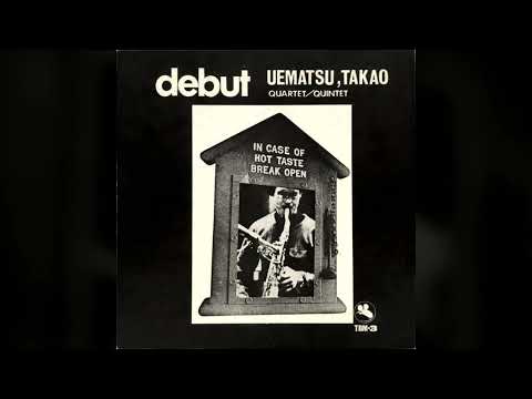 Takao Uematsu Quartet/Quintet – Debut 1970