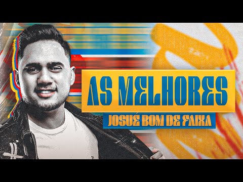 AS MELHORES DE JOSUÉ BOM DE FAIXA #naoprecisanegar