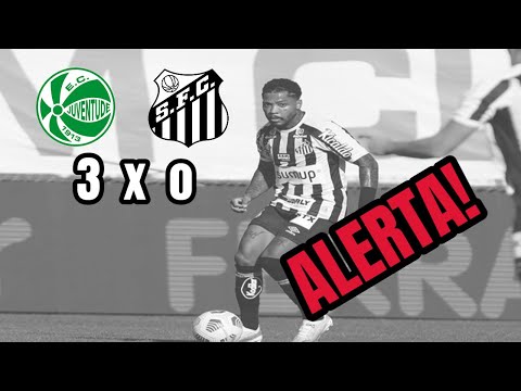 SOOU O ALARME! Juventude 3 X 0 SANTOS