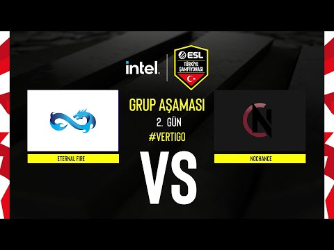 Eternal Fire vs NoChance | INTEL ESL Türkiye CS:GO Şampiyonası | 2. Gün | Vertigo