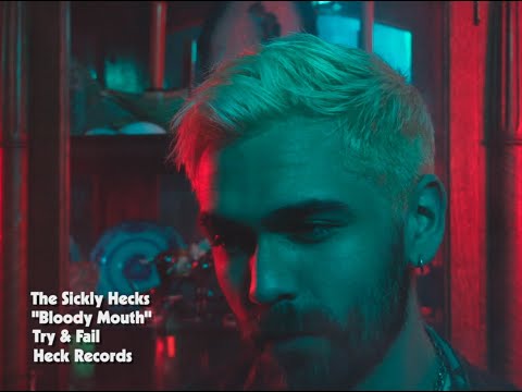 The Sickly Hecks - "Bloody Mouth" | Official Music Video