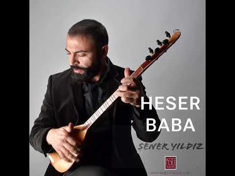 Heser Baba şener yıldız