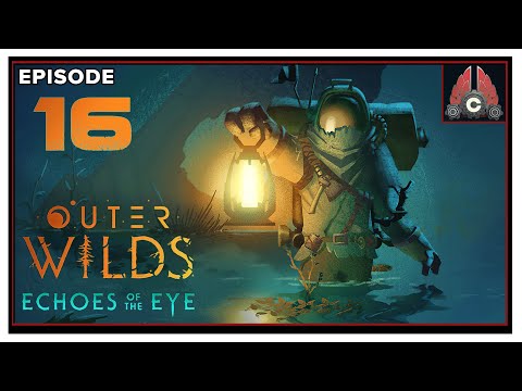 CohhCarnage Plays Outer Wilds: Echoes Of The Eye DLC - Episode 16 (Ending)