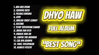 Download lagu DHYO HAW FULL ALBUM | LAGU TERBAIK DHYO HAW mp3