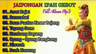 Download lagu JAIPONGAN  FULL ALBUM//IPAH GEBOT mp3