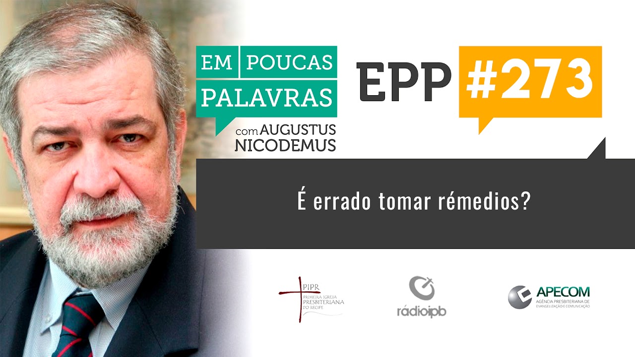 EPP #273 | É ERRADO TOMAR REMÉDIOS? - AUGUSTUS NICODEMUS