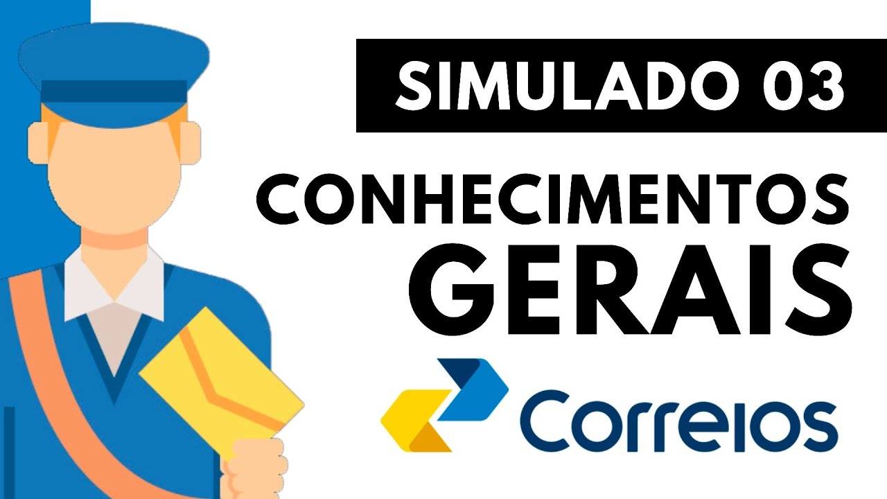 Simulado 03 - Conhecimentos Gerais - Concurso Correios 2024