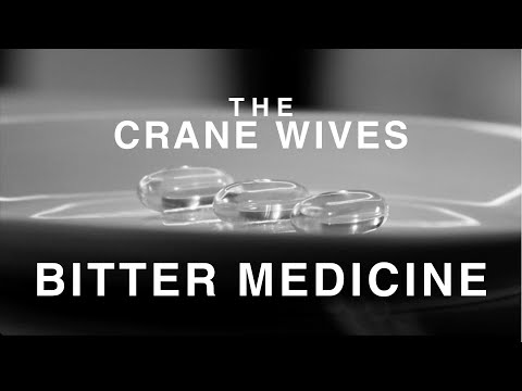 Bitter Medicine - The Crane Wives