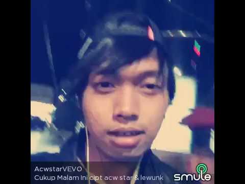 CUKUP MALAM INI ACW STAR 2017