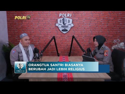 PODCAST PRESISI EPS 26 : PERSONEL POLRI DIRIKAN PONDOK PESANTREN (1/2)