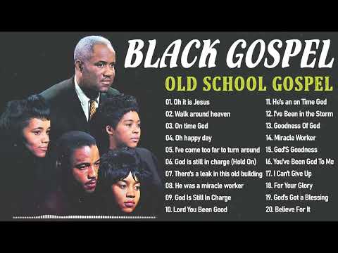 Top 100 Best Old School Gospel Songs Of All Time - Greatest Hits Black Gospel Of All Time