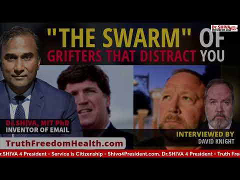 Dr.SHIVA™ LIVE: The SWARM & Their Grifters of Distraction.